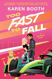 Too Fast to Fall: A Spicy Grumpy Sunshine Formula 1 Romance