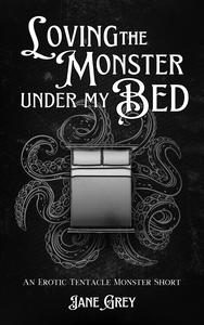 Loving the Monster Under My Bed