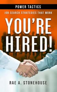 You're Hired! Power Tactics: Job Search Strategies That Work